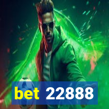 bet 22888